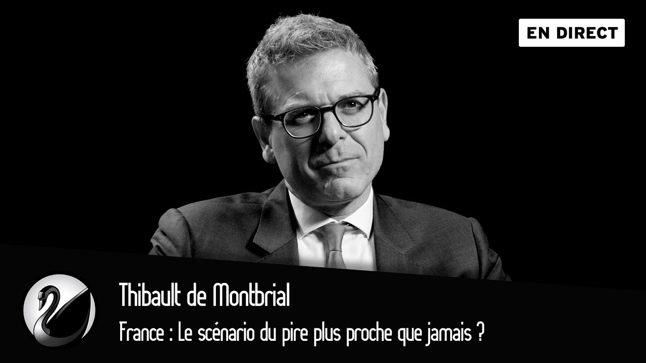 France : Le scénario du pire plus proche que jamais ? Thibault de Montbrial