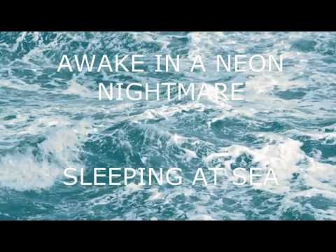 Awake In a Neon Nightmare - Sleeping At Sea
