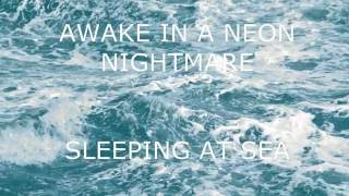 Awake In a Neon Nightmare - Sleeping At Sea