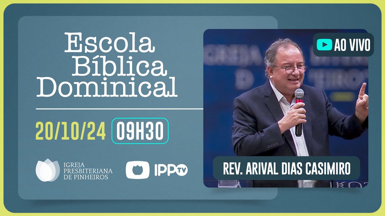 EBD - 09H30 | Rev. Arival Dias Casimiro | Igreja Presbiteriana de Pinheiros | IPPTV