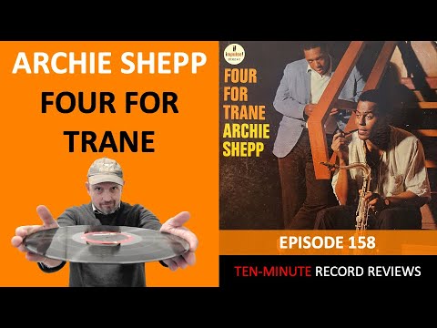 Archie Shepp - Four For Trane (Episode 158)