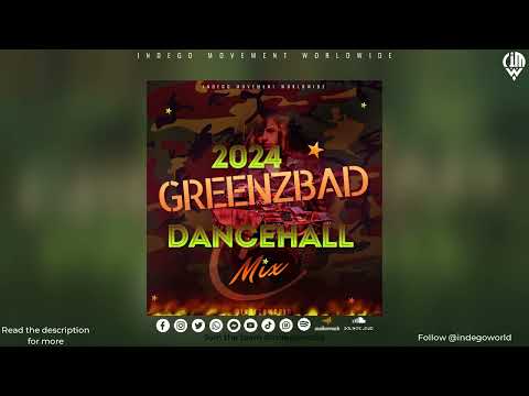 2024 GREENZBAD DANCEHALL MIX - INDEGO IMMORTAL | 2024 DANCEHALL | GRENADA