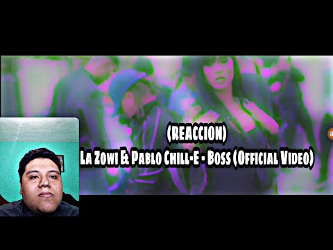 (REACCION) La Zowi & Pablo Chill-E - Boss (Official Video)
