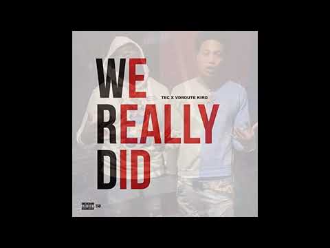 VDRoute Kiro "We Really Did" Feat. T.E.C