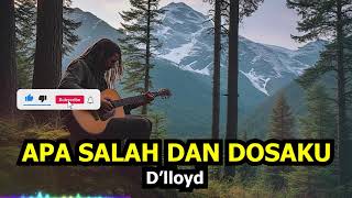 Download lagu D'lloyd - Apa Salah Dan Dosaku | Cover Terbaru Bikin Lagu Galau Ini Lebih Berasa mp3