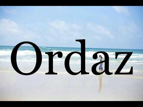 How To Pronounce Ordaz🌈🌈🌈🌈🌈🌈Pronunciation Of Ordaz