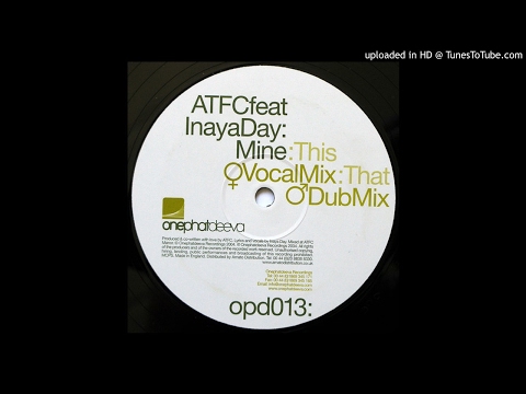ATFC feat. Inaya Day - Mine (Vocal Mix)