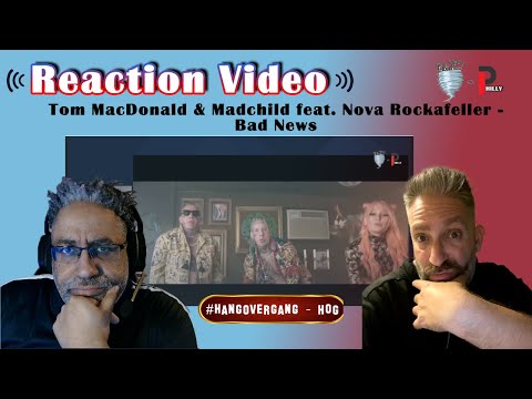 Tom MacDonald & Madchild feat. Nova Rockafeller - Bad News [Reaction Video].
