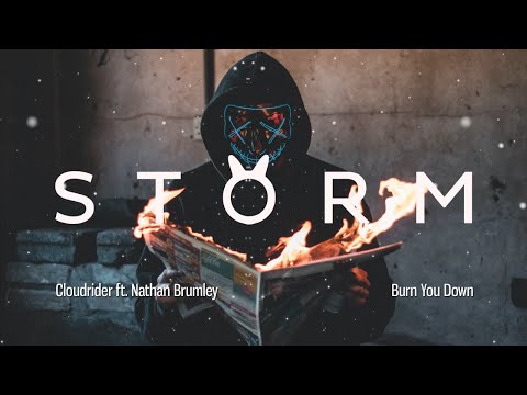 Cloudrider ft. Nathan Brumley - Burn You Down
