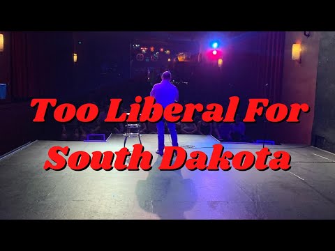 Too Liberal For South Dakota