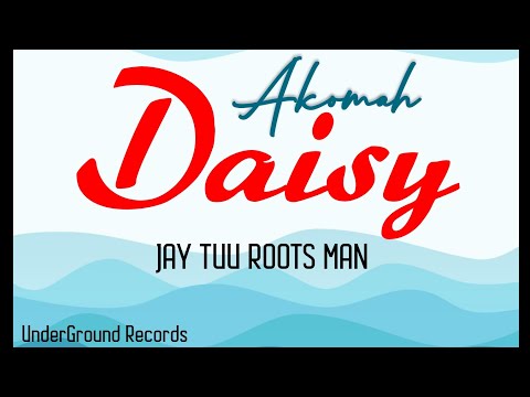 J2 Rootz Mahn - Akomah Daisy (2023)[Walumah@UnderGround Records]@jaywesplaylist