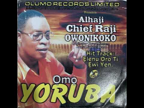Alh Raji Owonikoko Omo Yoruba