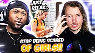 STOP BEING SCARED OF GIRLS!