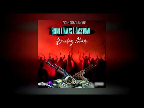 Navaz  ft Skeng, jassy don .-Brawling  murda (Official Audio)