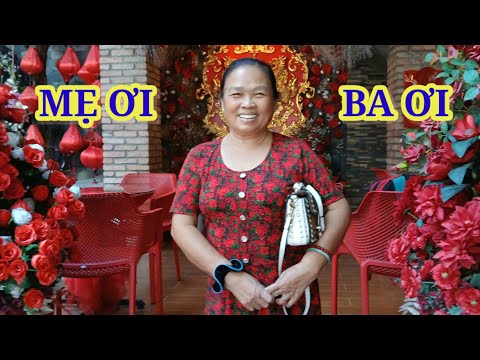 MẸ ƠI, BA ƠI nhạc Hoa lời Việt.