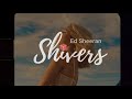 Lyrics Vietsub Shivers Ed Sheeran