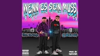 Wenn es sein muss (feat. Ezco 44)