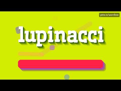 LUPINACCI - HOW TO PRONOUNCE IT!?