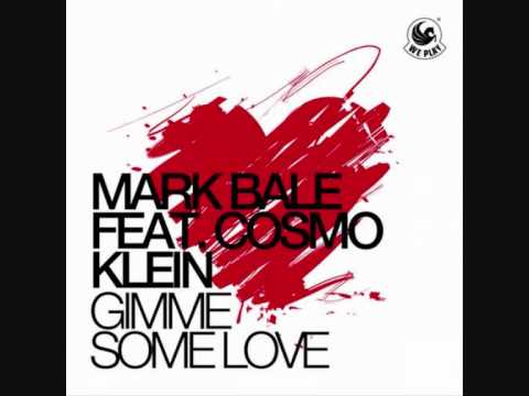 Mark Bale feat. Cosmo Klein - Gimme Some Love (Monoloop Remix)