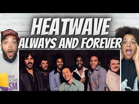HOLY COW!| FIRST TIME HEARING Heatwave -  Always And Forever REACTION