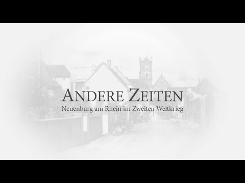 Andere Zeiten - Neuenburg am Rhein im Zweiten Weltkrieg