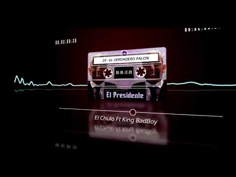 El Chulo & King Badboy - El Verdadero Palon (El Presidente) [Audio Oficial]