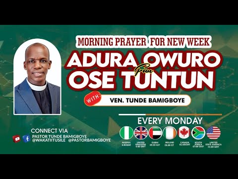 ÀDÚRÀ FÚN ÌYANU PÀJÁWÍRÍ || ADURA OWURO FUN OSE TUNTUN || WAKATI ITUSILE || VEN. TUNDE BAMIGBOYE …