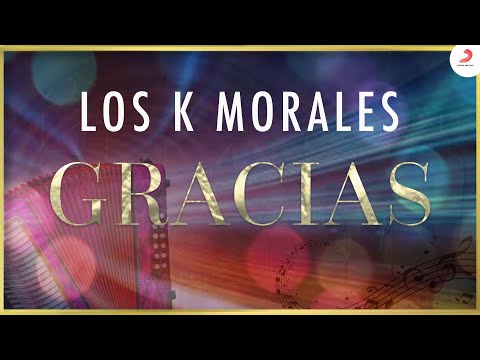 Gracias, Los K Morales - Video Oficial