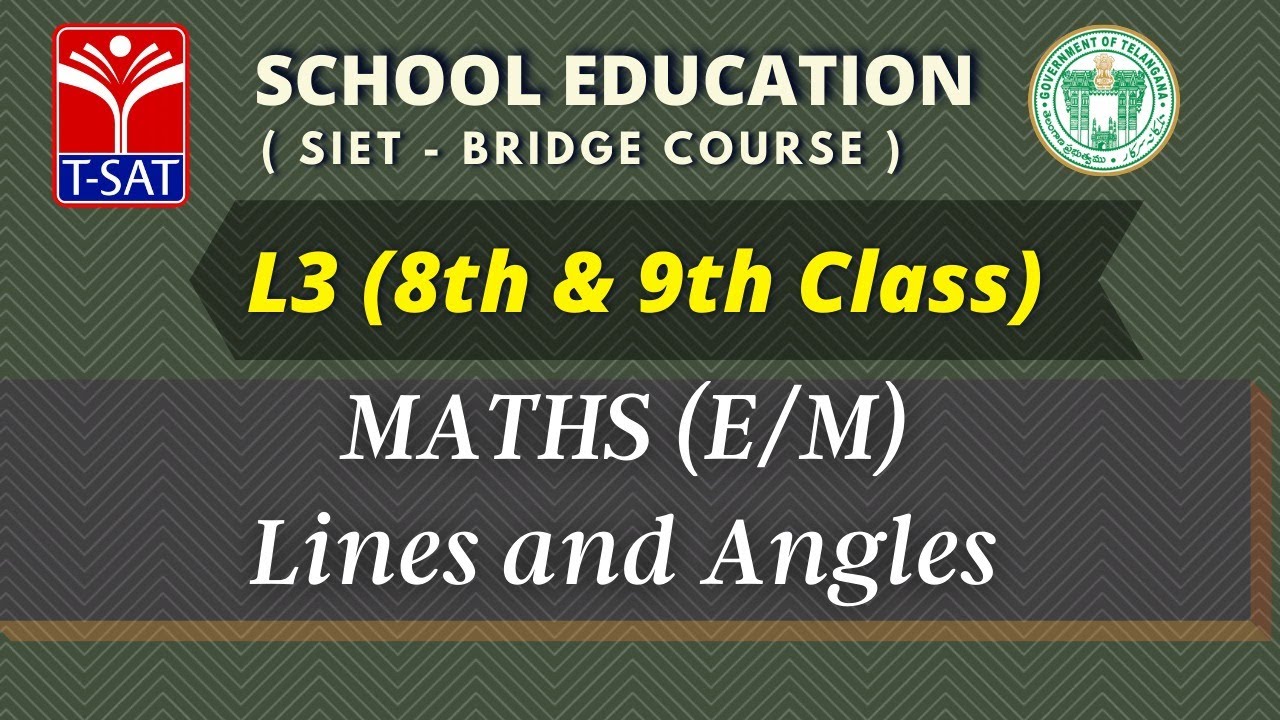L3 ( 8th & 9th ) || MATHS : Lines and Angles - (E/M) || 26.07.2021