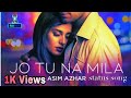 Jo Tu Na Mile Status Song Whatsapp Status Song