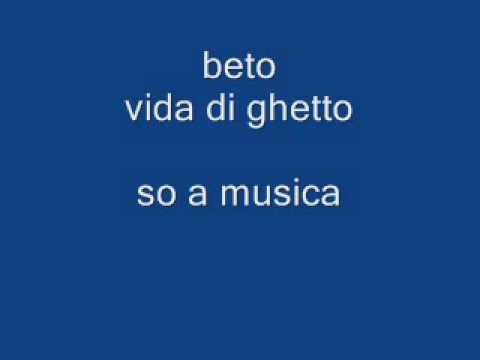 Beto Di Ghetto - Nasci Na Ghetto