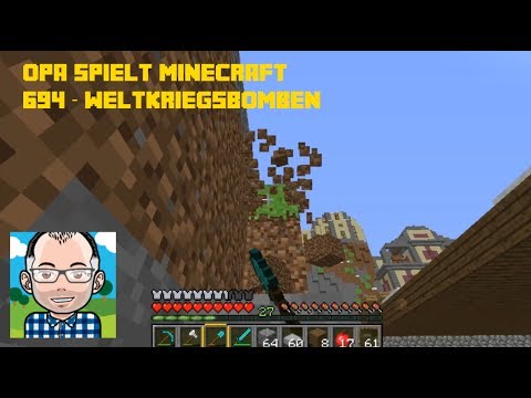 Opa spielt Minecraft 694 -- Weltkriegsbomben