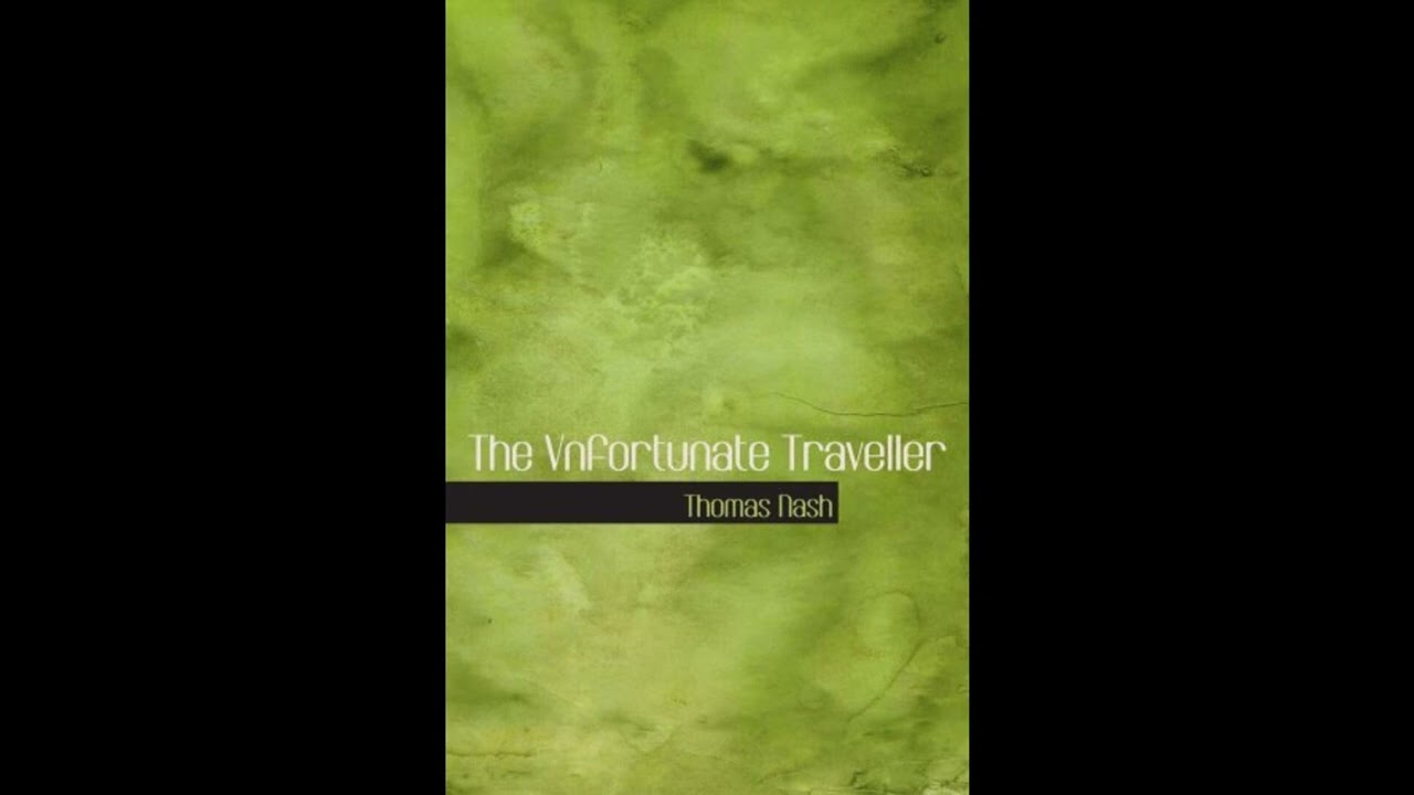 The Vnfortunate Traveller: or The Life Of Jack Wilton With An Essay On The Li