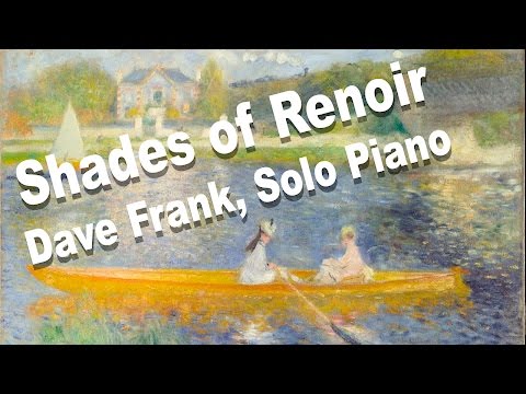 Shades of Renoir  - Dave Frank, Solo Piano