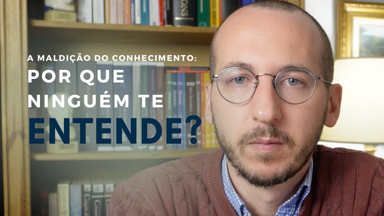 A Maldição do Conhecimento