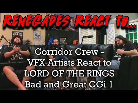 Renegades React to... @CorridorCrew - VFX Artists React to LORD OF THE RINGS Bad and Great CGi 1