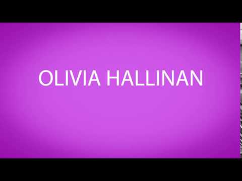 How to pronounce OLIVIA HALLINAN