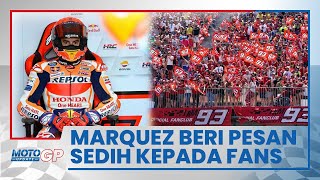 Kariernya Marc Marquez Terancam, Kirim Pesan untuk Para Fans