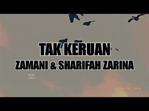 TAK KERUAN - Zamani & Sharifah Zarina LIRIK