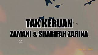Download lagu TAK KERUAN - Zamani & Sharifah Zarina LIRIK mp3