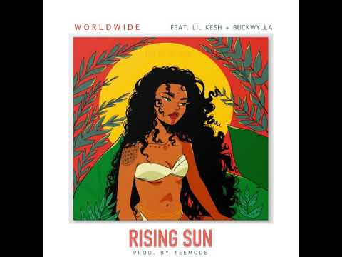 Worldwide - Rising Sun (feat. Lil Kesh & Buckwylla) Prod. by Teemode