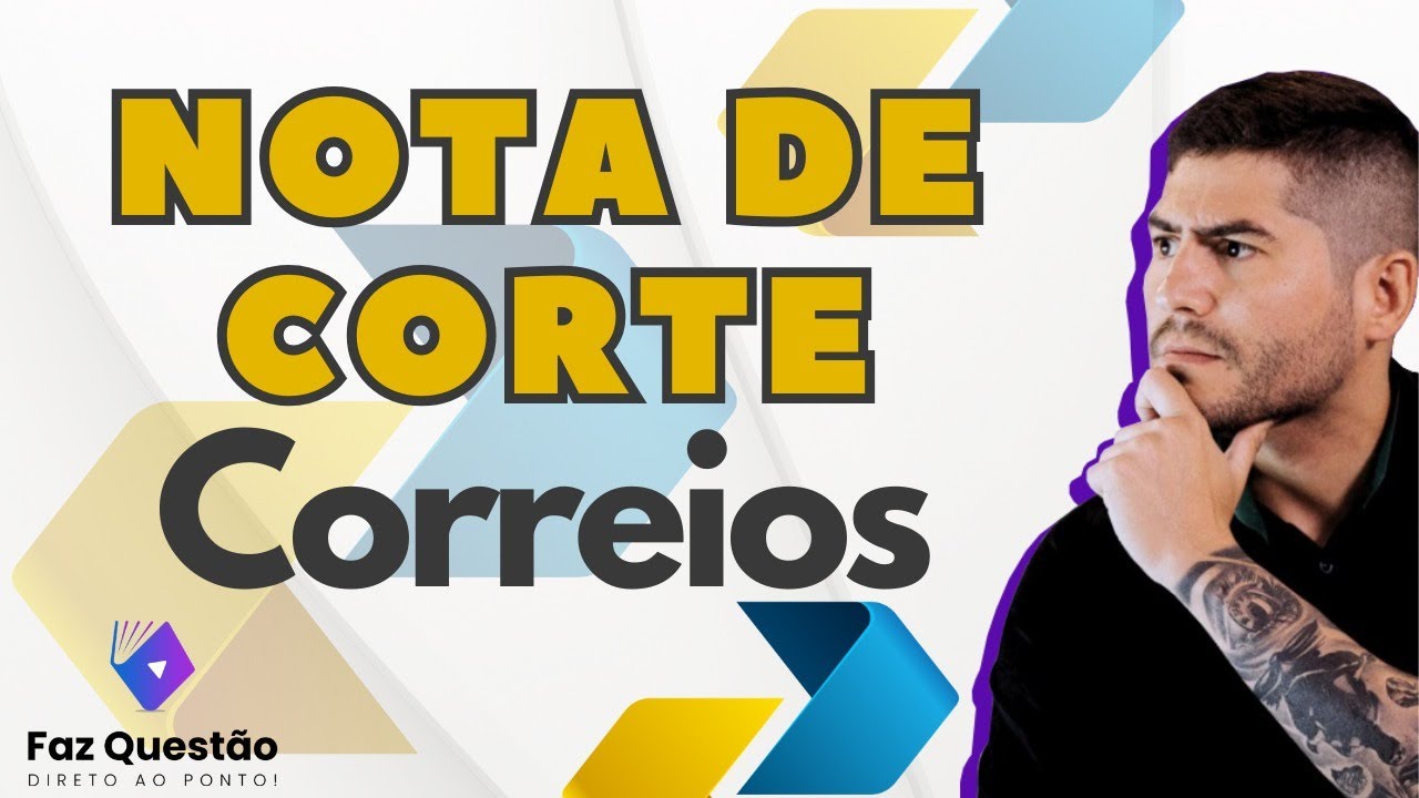 Quanto será a NOTA de CORTE do Concurso dos CORREIOS