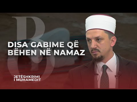 56. Disa gabime që bëhen në namaz - Osman Bekteshi | Jetëshkrimi i Muhamedit ﷺ