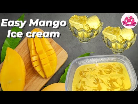 Easy Mango Ice Cream Recipe - Homemade Ice Cream (Only 4 Ingredients ) | No Ice Cream Machine |