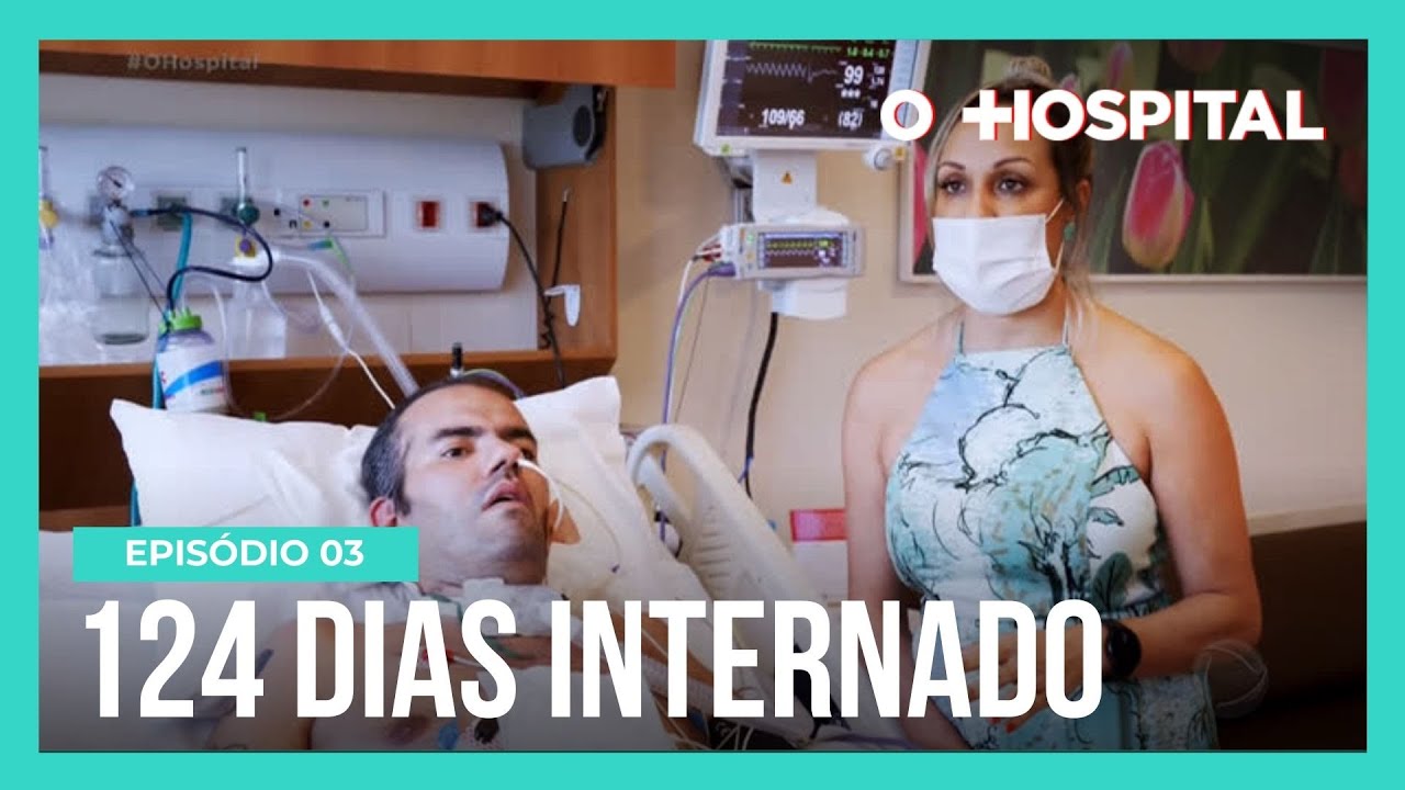 O Hospital | Ep. 3 | Paciente jovem com covid-19 passa meses internado