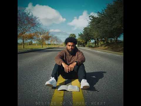 Desires Of A Pure Heart (feat. Ayeje)