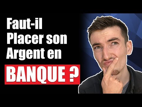 Placer son argent en BANQUE ?