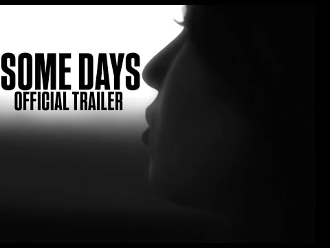 SOME DAYS Official Trailer