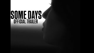 SOME DAYS Official Trailer