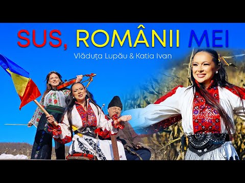 Vladuta Lupau & Katia Ivan - 🔴 SUS, ROMÂNII MEI 🔴 official video